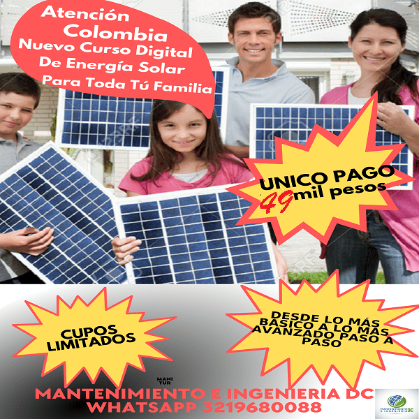 Atención Colombia Nuevo Curso de Energía Solar Para toda Tu Familia Por 49 mil Cupos Limitados Whatsapp 3223422569