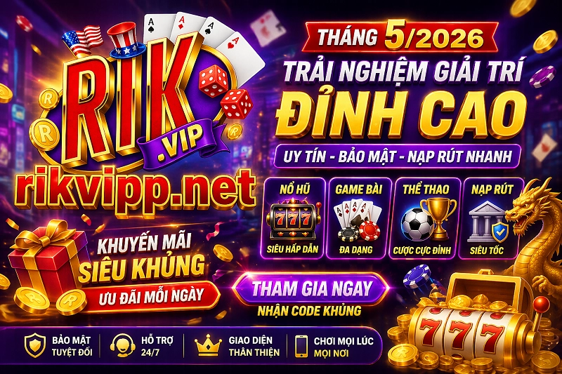 Rikvip ngập tràn ưu đãi tháng 5/2026